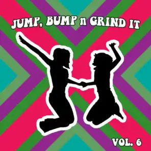 Jump Bump n Grind It, Vol. 6