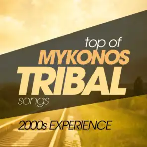 Top of Mykonos Tribal Songs 2000S Experience