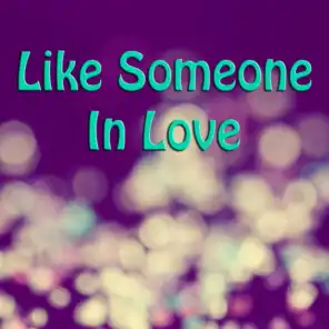 Like Someone In Love