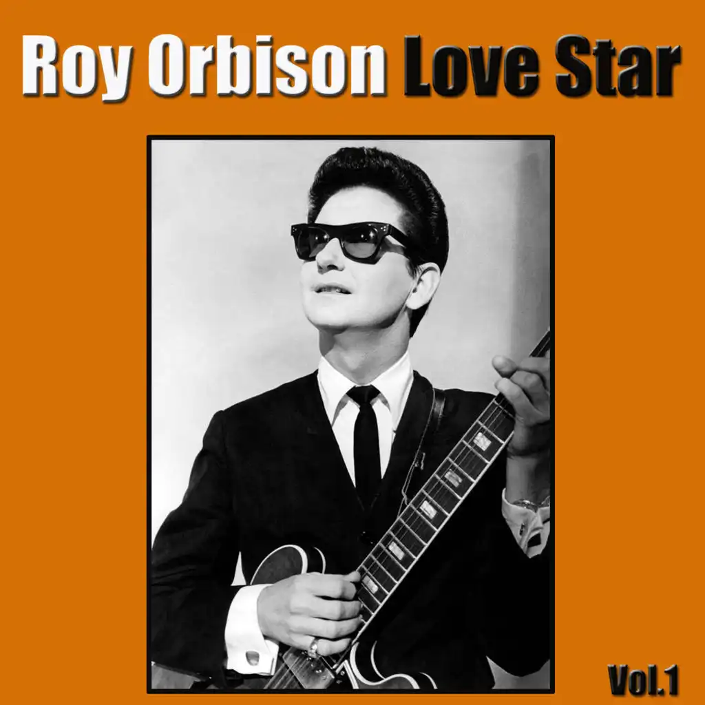 Roy Orbison Love Star Vol.1