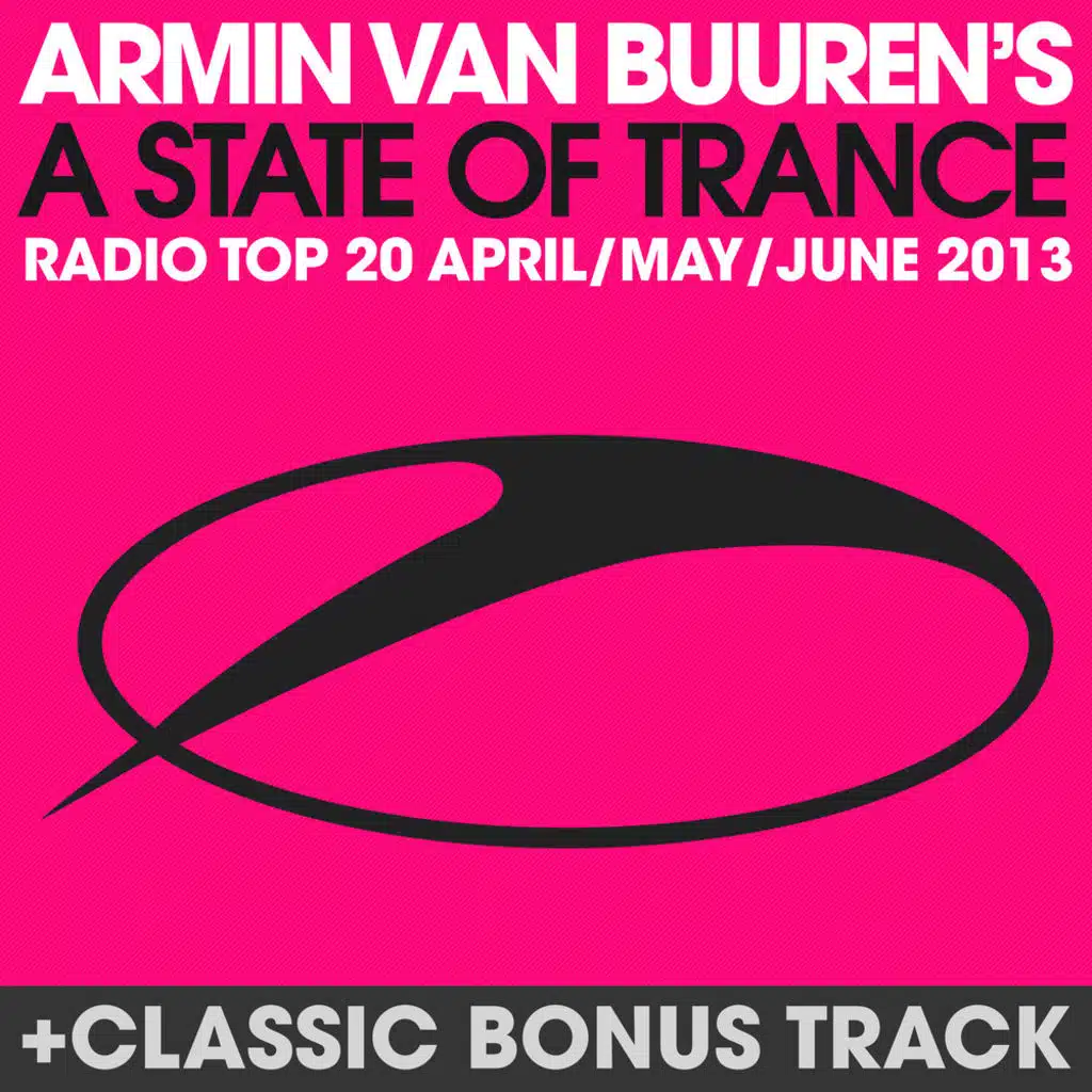 A State Of Trance Radio Top 20 - April / May / June 2013 (Including Classic Bonus Track)