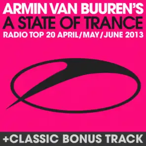 A State Of Trance Radio Top 20 - April / May / June 2013 (Including Classic Bonus Track)
