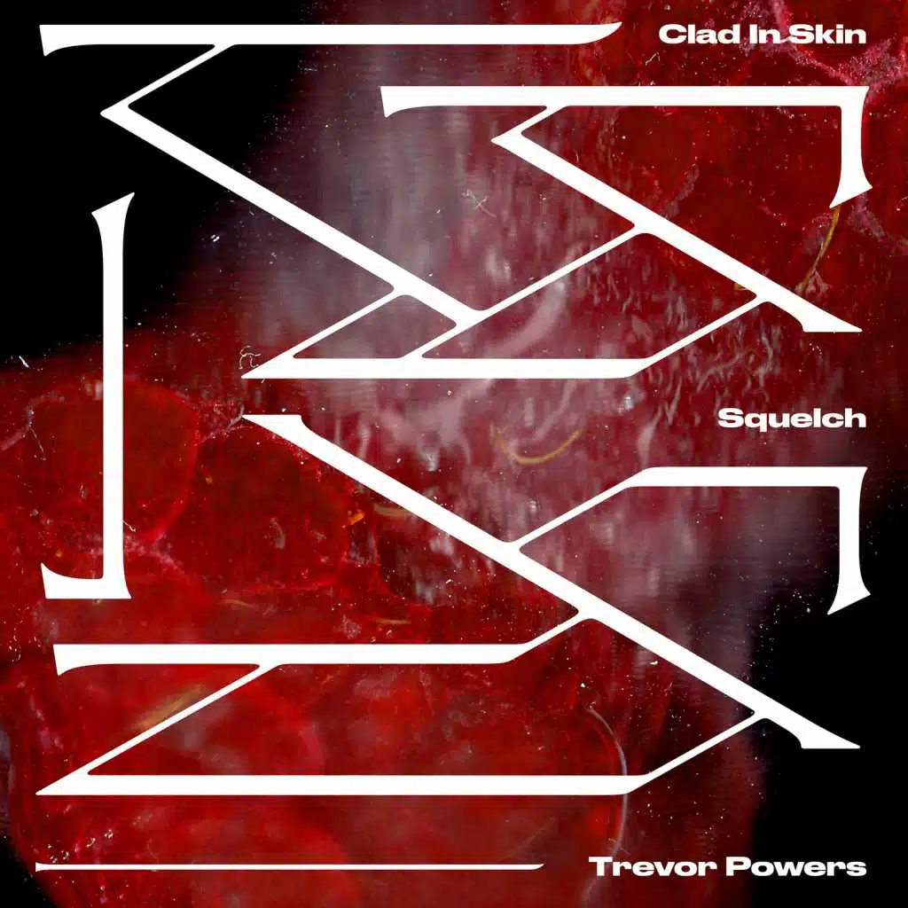 Clad In Skin / Squelch