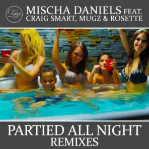 Partied All Night (Mischa Daniels Acid Radio Edit) [feat. Craig Smart, MuGz & Rosette]