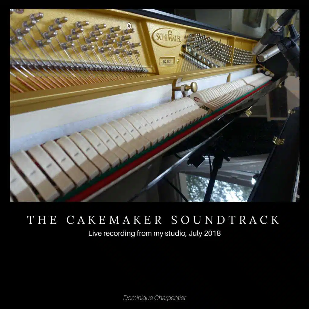 The Cakemaker Soundtrack (Live Recording from My Studio, July 2018)
