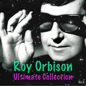 Roy Orbison, Ultimate Collection Vol. 5