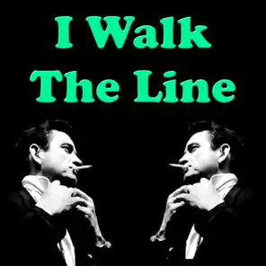 I Walk The Line