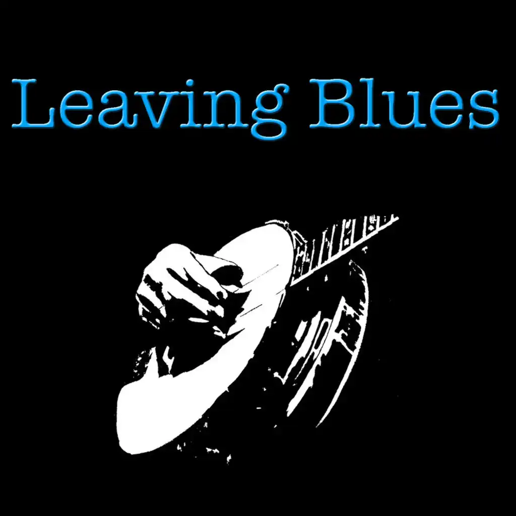 Leaving Blues