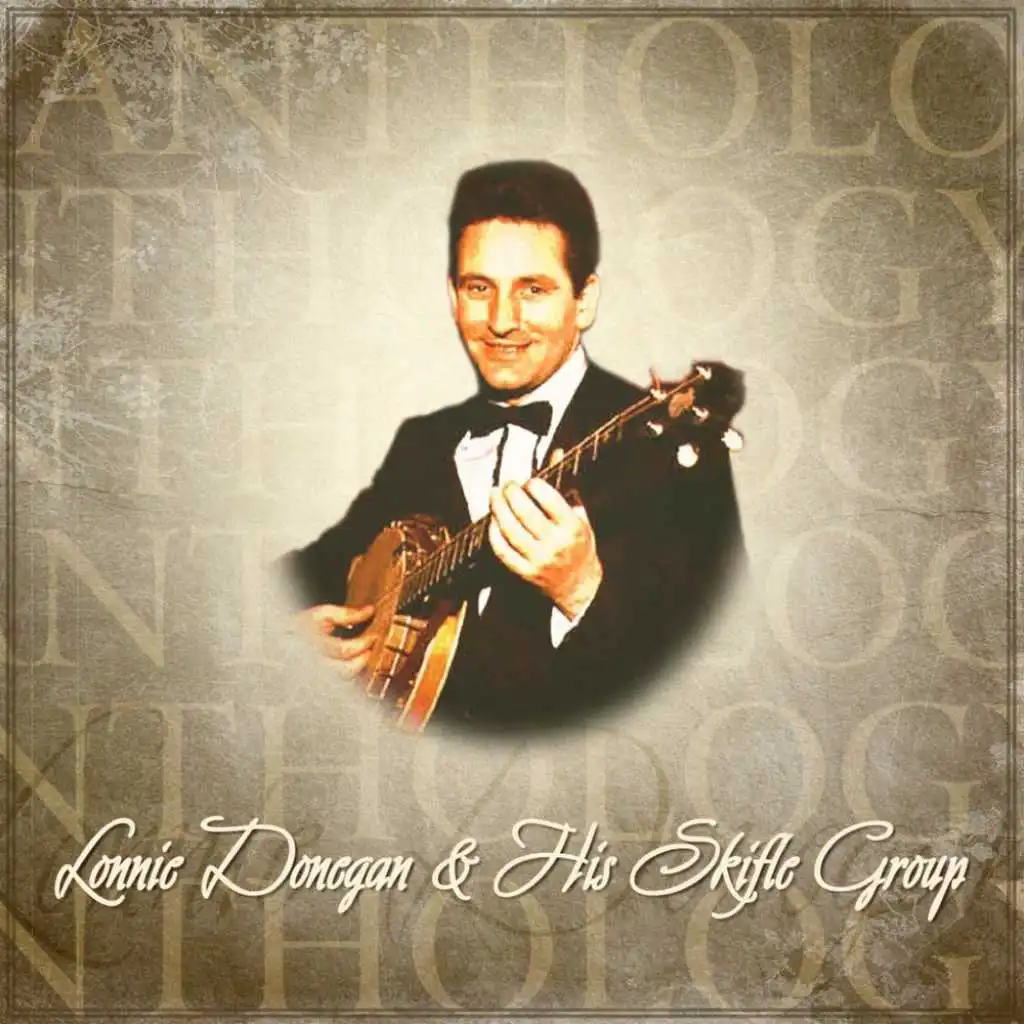 Anthology: Lonnie Donegan & His Skiffle Group