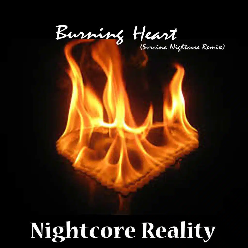 Burning Heart (Svrcina Nightcore Remix)