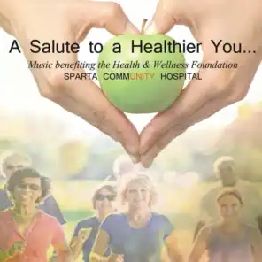 A Salute to a Healthier You...
