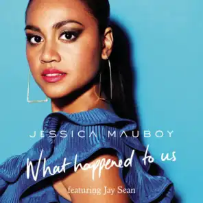 What Happened to Us (Just Witness Remix) [feat. Jay Sean]