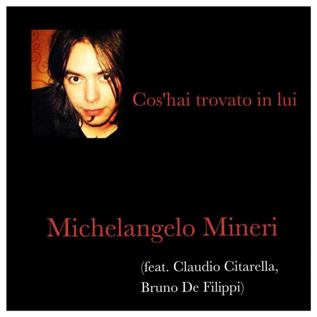 Cos'hai trovato in lui (feat. Claudio Citarella & Bruno De Filippi)