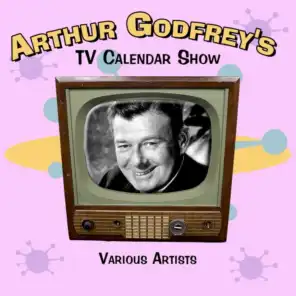 Arthur Godfrey's TV Calendar Show