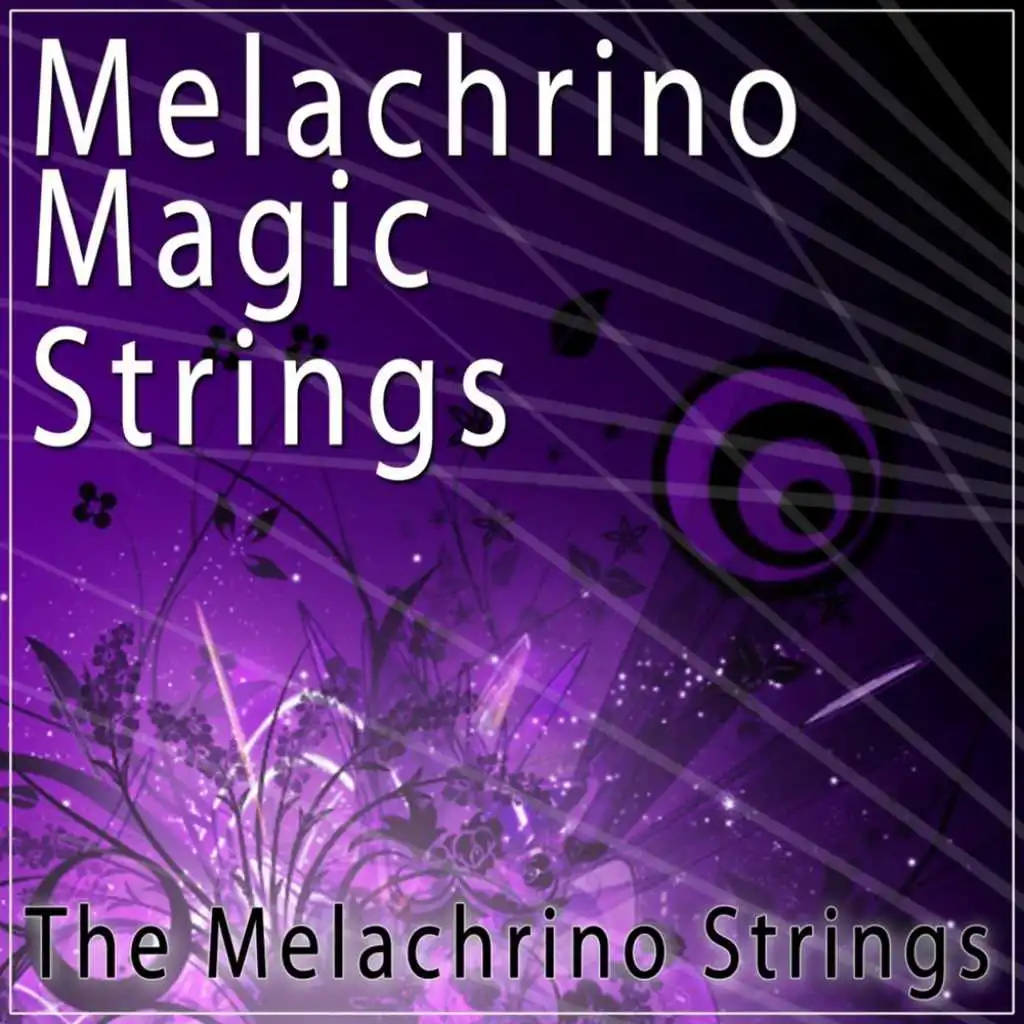 Melachrino Magic Strings