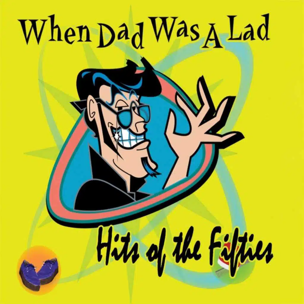 When Dad Was A Lad: Hits Of The Fifties