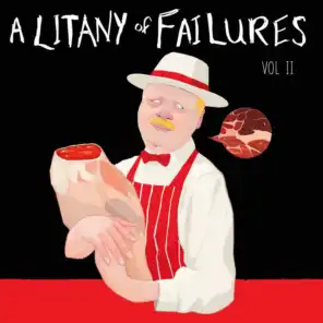 A Litany of Failures, Vol. II