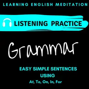 Listening Practice (Grammar Using At, To, On, In, For)