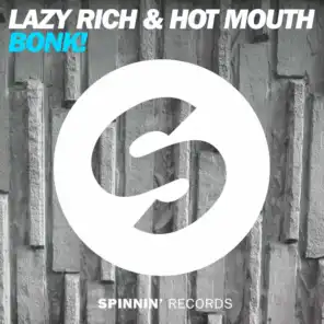 Lazy Rich & Hot Mouth