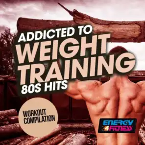 Addicted to Weight Training 80S Hits Workout Compilation