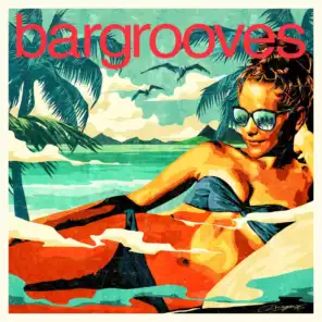 Bargrooves Summer 2018 (Mixed)
