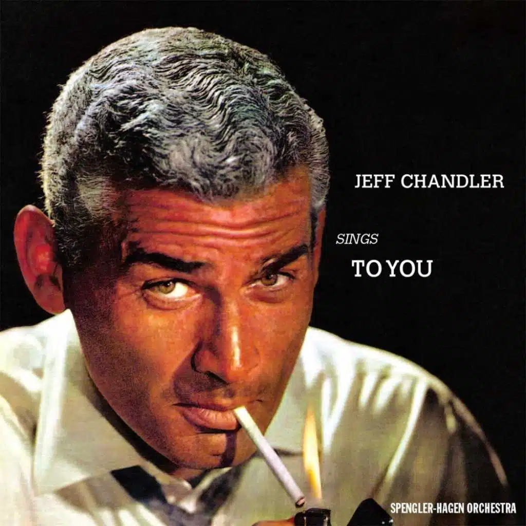 Jeff Chandler Sings To You