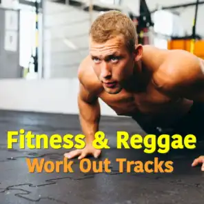 Fitness & Reggae: Work Out Tracks