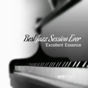 Best Jazz Session Ever: Excellent Essence, Relaxing Instrumental Soft Jazz, Smooth Jazz Club, Sensual Evening Chillout