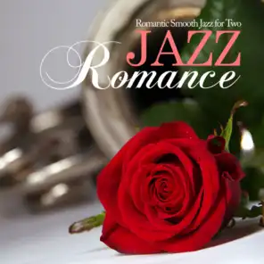 Jazz Romance: Romantic Smooth Jazz for Two