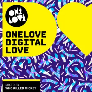 Onelove Digital Love (Mixed by Who Killed Mickey)
