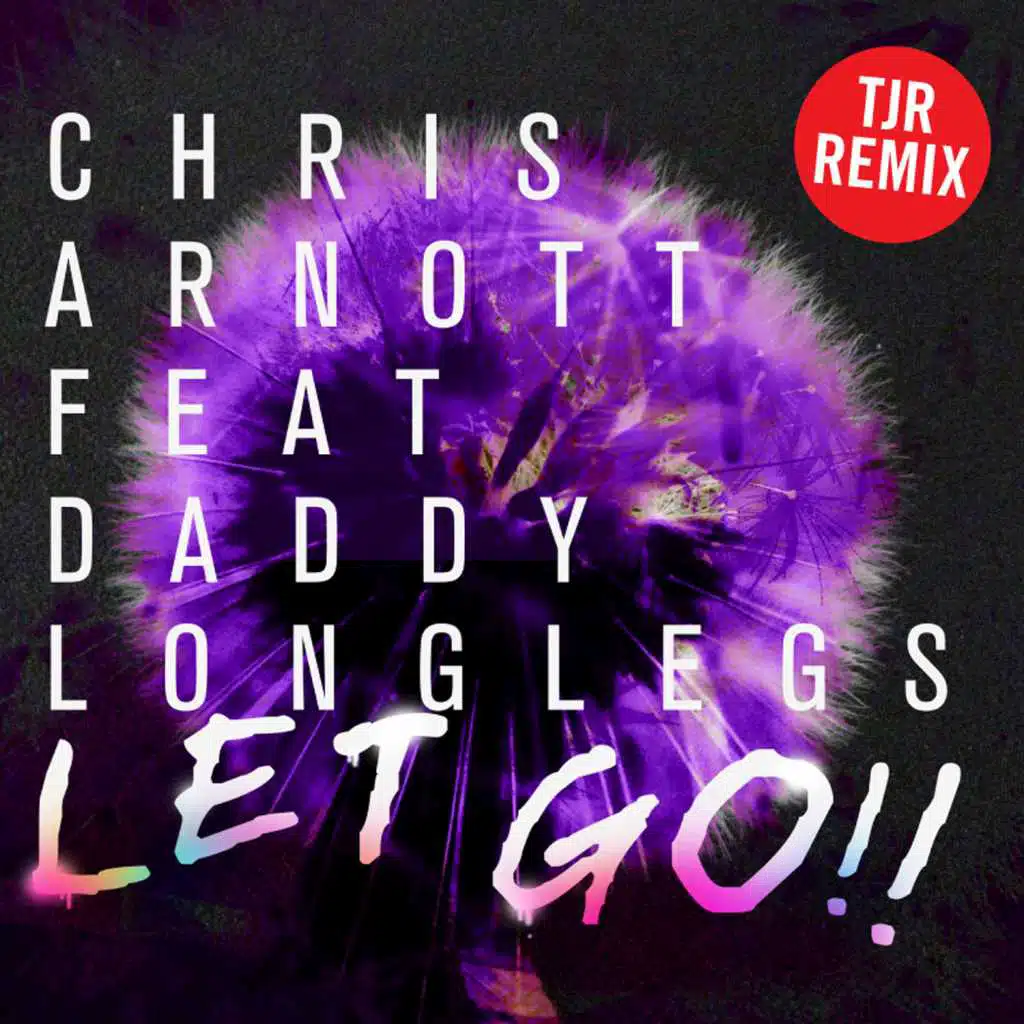 Let Go (TJR Remix) [feat. Daddy Longlegs]