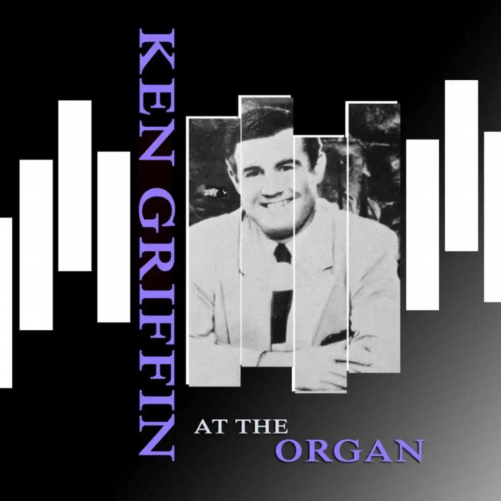 Ken Griffin At The Organ