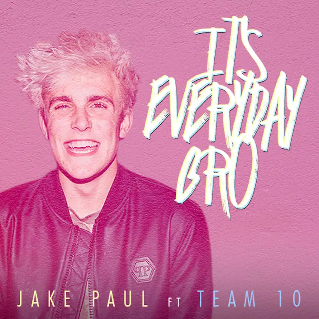 It's Everyday Bro (ft. Team 10)