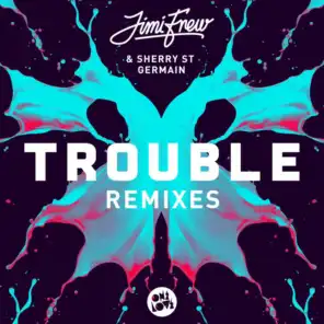 Trouble (Siege Remix) [feat. Sherry St. Germain]