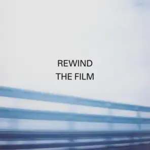 Rewind the Film (feat. Richard Hawley)