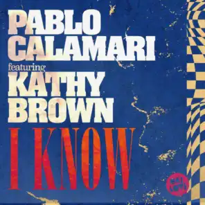 I Know (Lupe Fuentes Remix) [feat. Kathy Brown]