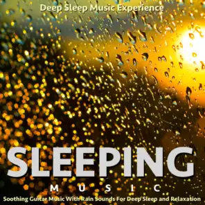 Sleeping Music: Soothing Guitar Music With Rain Sounds for Deep Sleep and Relaxation