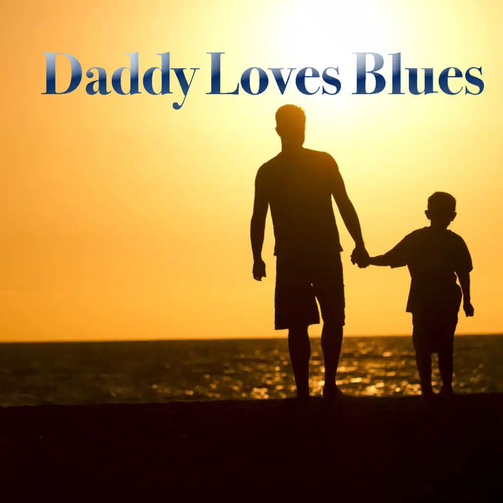 Daddy Loves Blues