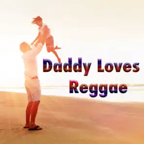 Daddy Loves Reggae