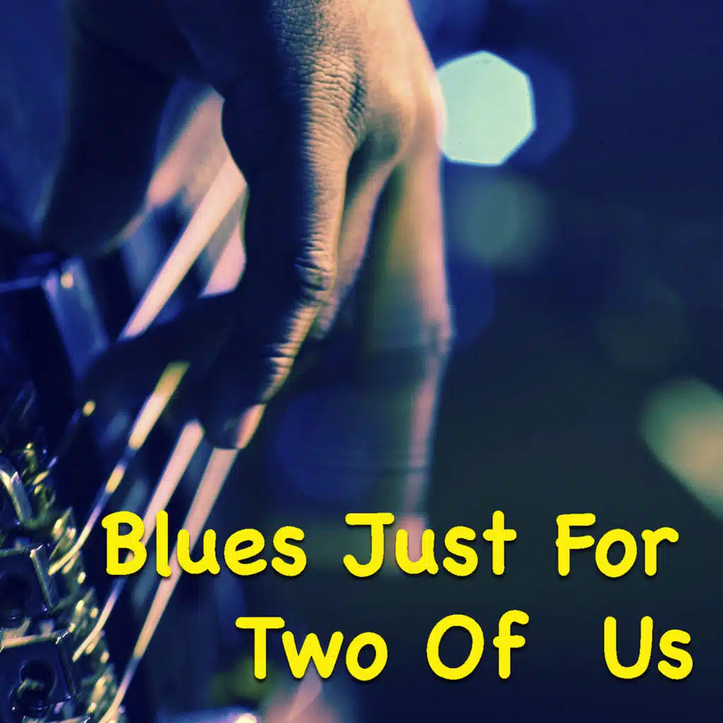 Blues Just For Two Of Us
