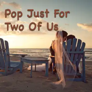 Pop Just For Two Of Us