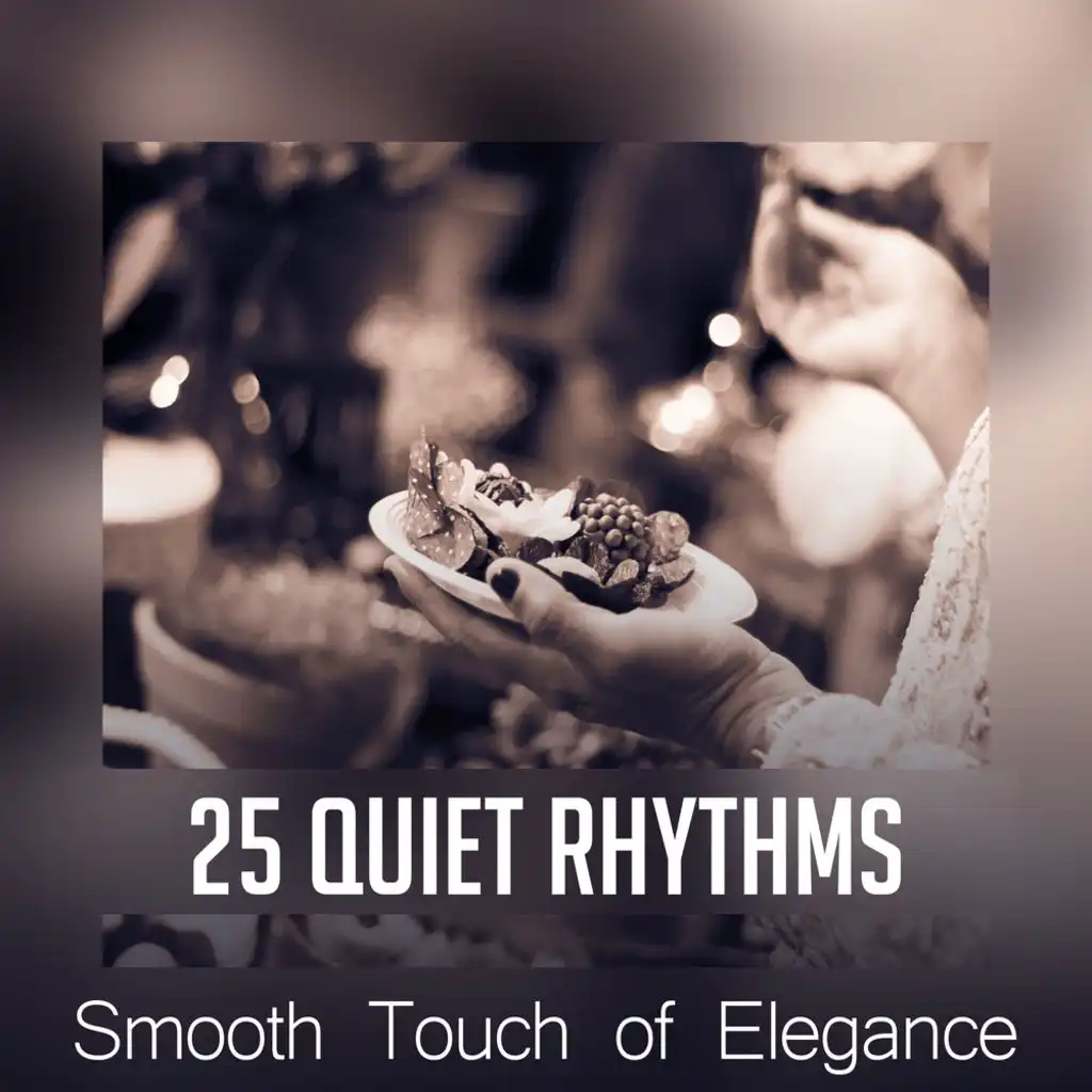25 Quiet Rhythms: Smooth Touch of Elegance