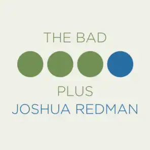 Joshua Redman, The Bad Plus