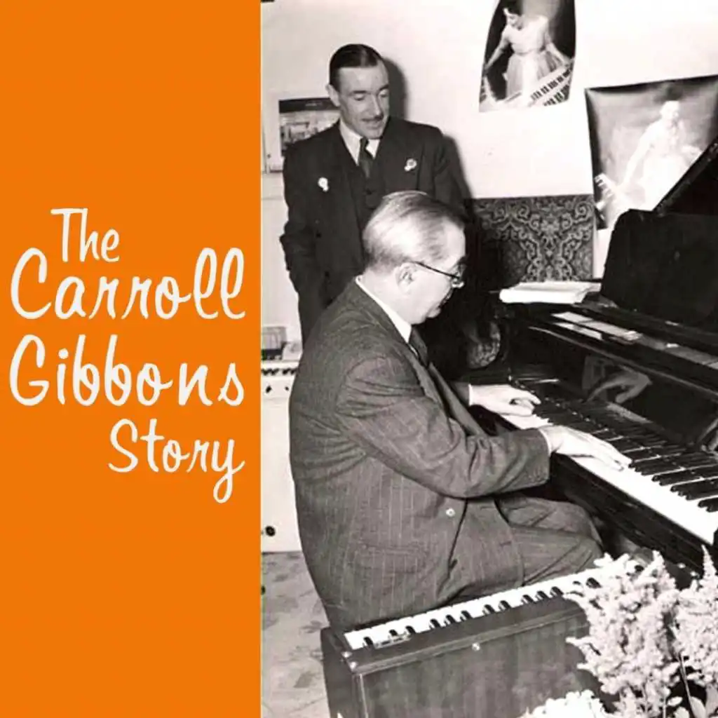 The Carroll Gibbons Story