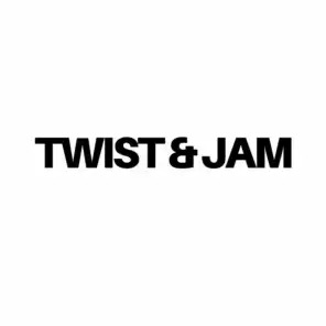 TWIST & JAM