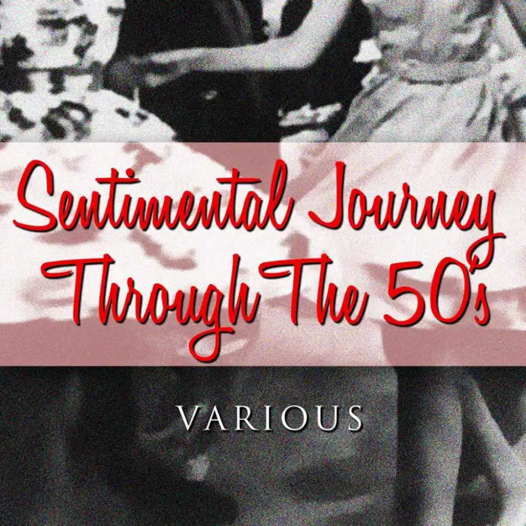 Sentimental Journey Through The 50's