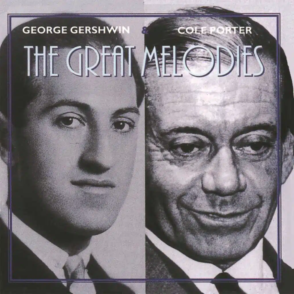 Gershwin & Porter- The Great Melodies