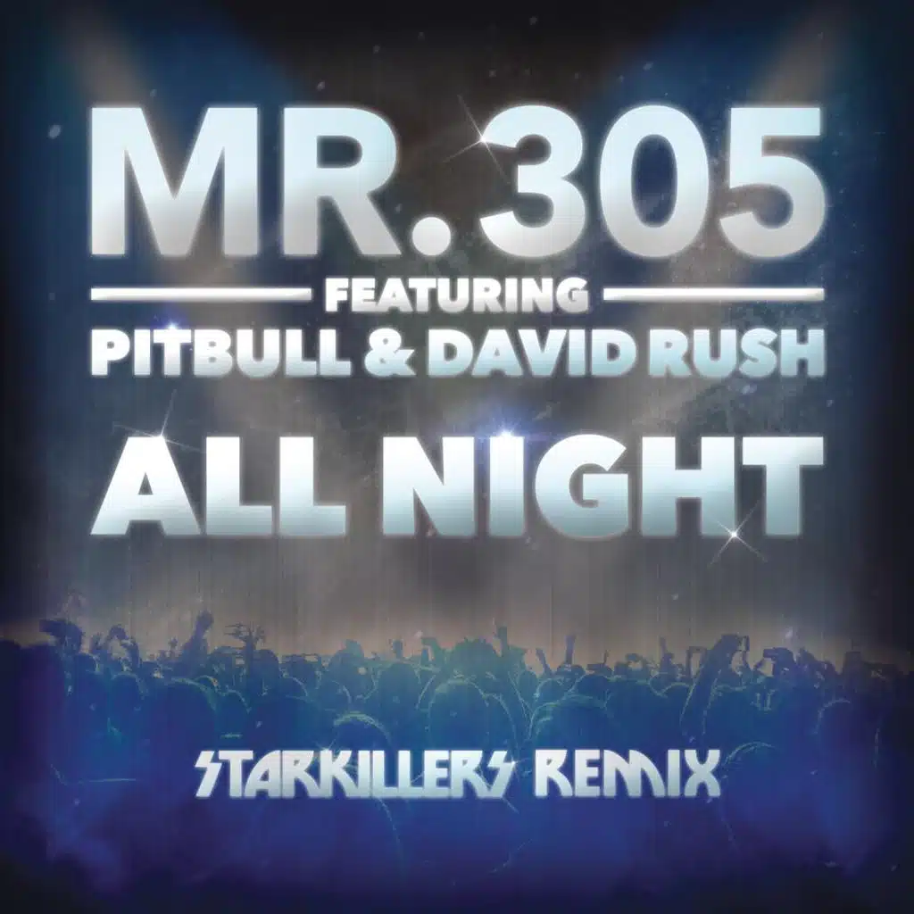 All Night (Starkillers Remix Radio Edit) [feat. Pitbull & David Rush]