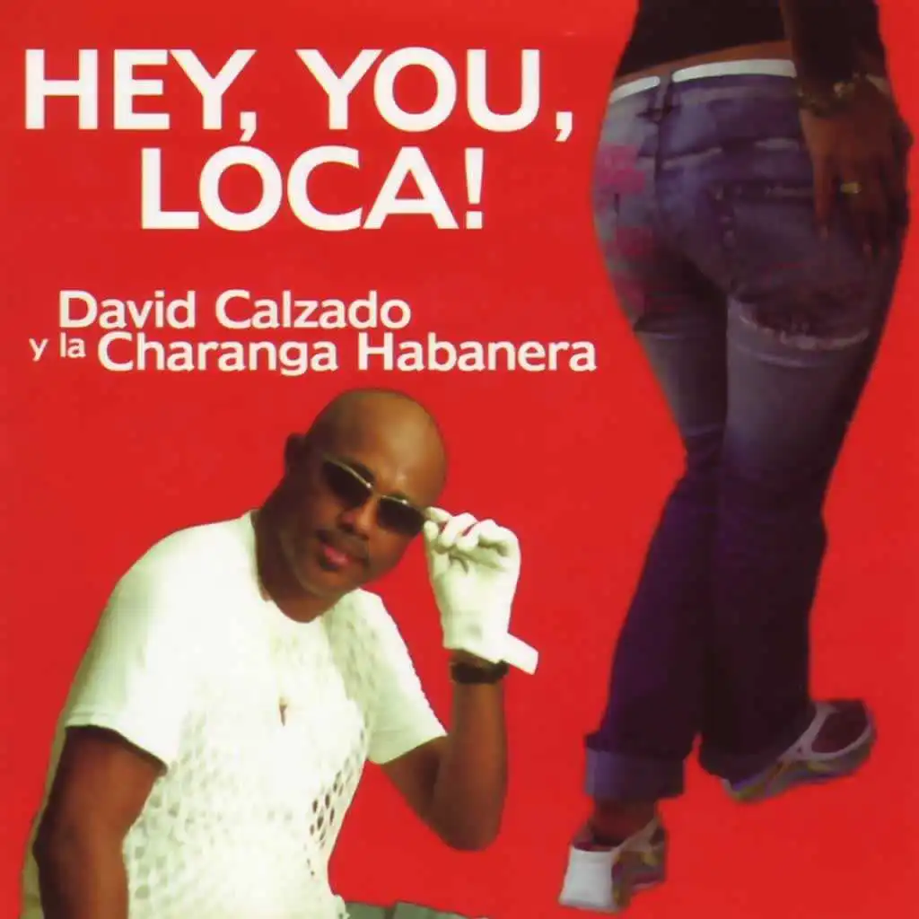 Hey, you, loca!