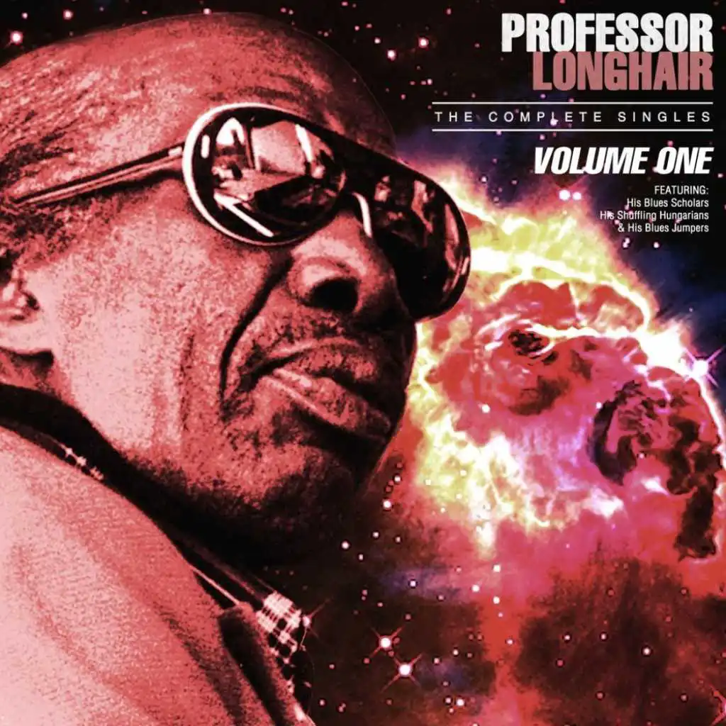 Professor Longhair - The Complete Singles, Vol 1 (feat. Roy Byrd & His Blues Jumpers, Roy Byrd, & His Blues Scholars, & His Shuffling Hungarians & Roland Byrd)